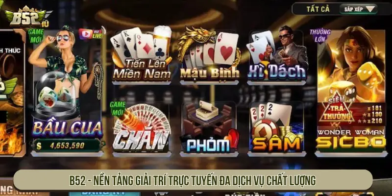 B52 - Nền tảng giải trí trực tuyến đa dịch vụ chất lượng