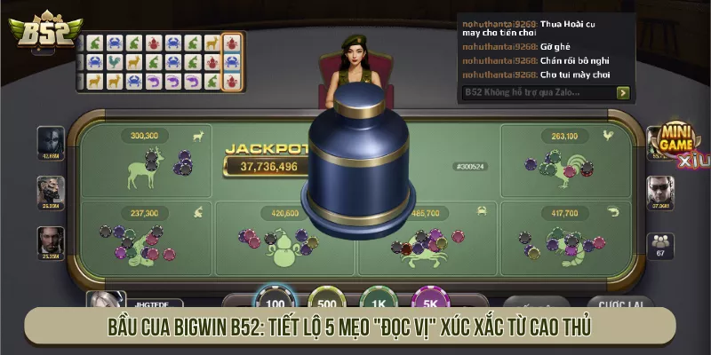 Bầu Cua Bigwin B52: Tiết Lộ 5 Mẹo "Đọc Vị" Xúc Xắc Từ Cao Thủ